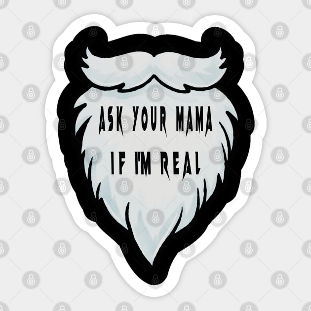 ASK YOUR MAMA IF I'M REAL Sticker by TOPTshirt